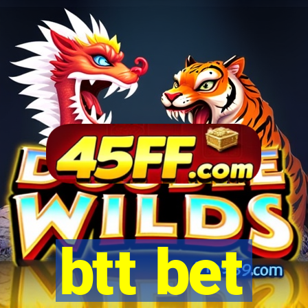 btt bet